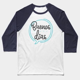 Buenos Dias - blue gray design Baseball T-Shirt